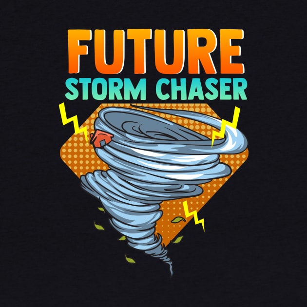 Future Storm Chaser Tornado Hurricane & Thunder by theperfectpresents